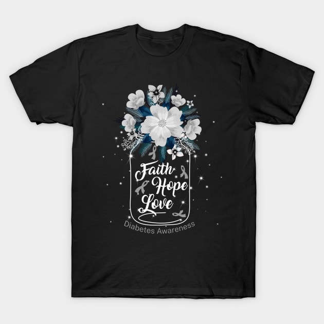 Faith Hope Love For Diabetes Awareness T-Shirt by Manonee